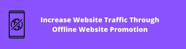 How to increase website trafficThrough offline Website Promotion_
