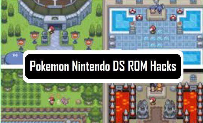 Best Pokemon Nintendo DS ROM Hacks - NDS Pokemon ROM Hacks