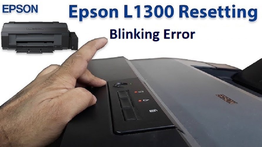 How To Reset Epson L1300 Printer Blinking Error & Resetter Epson L1300